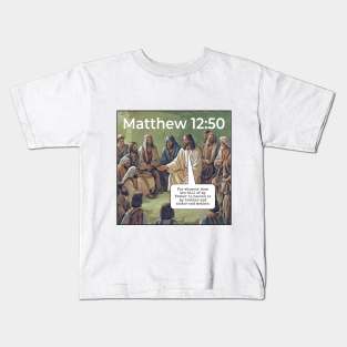 Matthew 12:50 Kids T-Shirt